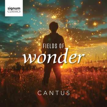 Album Cantus: Fields Of Wonder
