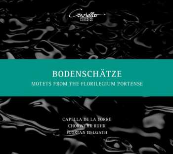 CD ChorWerk Ruhr: Bodenschätze - Motets From The Florilegium Portense