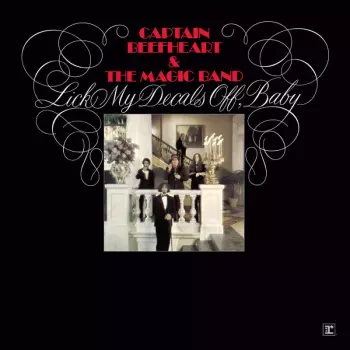 Captain Beefheart: Lick My Decals Off, Baby