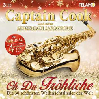 2CD Captain Cook & Seine Singenden Saxophone: Oh Du Fröhliche: Die 30 Schönsten Weihnachtslieder Der Welt