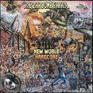 CD The Car Bomb Parade: New World Hardcore