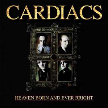 CD Cardiacs: Heaven Born And Ever Bright