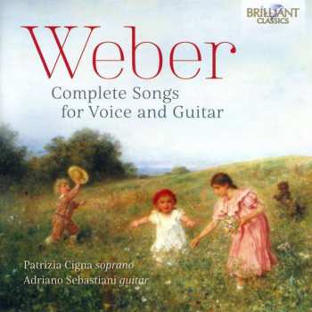 CD Carl Maria von Weber: Complete Songs For Voice And Guitar