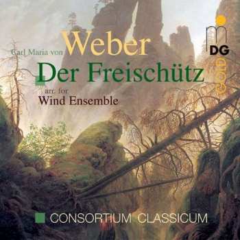 CD Carl Maria von Weber: Harmoniemusik Zu "der Freischütz"