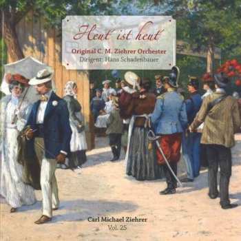 CD Carl Michael Ziehrer: Ziehrer-edition Vol.25  "heut' Ist Heut'"