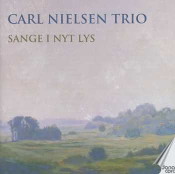 CD Carl Nielsen Trio: Sange I Nyt Lys  
