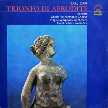LP Carl Orff: Trionfo Di Afrodite (MODRÝ ŠTÍTEK)