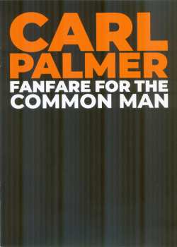 3CD/Set di cofanetti/Blu-ray Carl Palmer: Fanfare For The Common Man