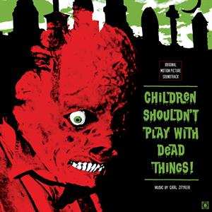 LP Carl Zittrer: Children Shouldn't Play With Dead Things (Original Motion Picture Soundtrack) LTD | CLR
