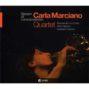 Album Carla Marciano 4Tet: Stream Of Consciousness