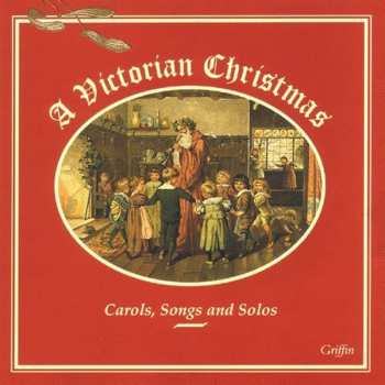 Album Carlisle Ensemble: A Victorian Christmas - Caroles, Songs and Solos
