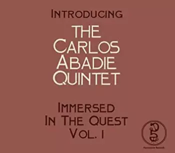 Carlos Abadie: Immersed In The Quest Vol.1