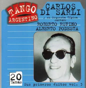 Carlos Di Sarli Y Su Orquesta Típica: Sus Primeros Exitos Vol.3
