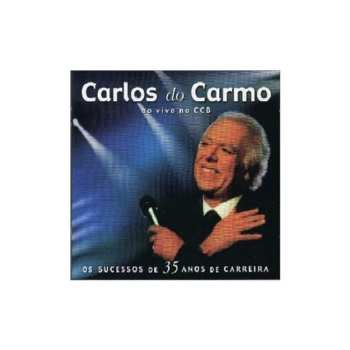 Album Carlos Do Carmo: Ao Vivo No CCB