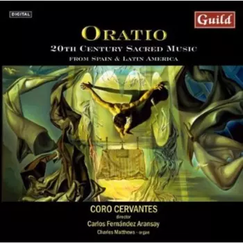 Oratio: 20th Century Sacred Music From Spain & Latin America