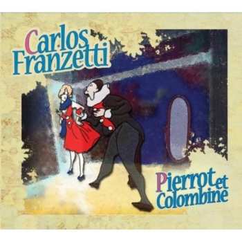 Album Carlos Franzetti: Pierrot Et Colombine