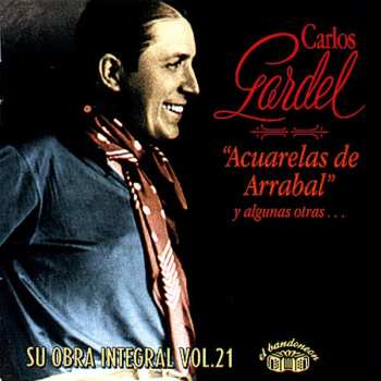 CD Carlos Gardel: Carlos Gardel ‎– Su Obra Integral - Vol. 21 / Acuarelas De Arrabal