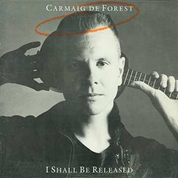 CD Carmaig De Forest: I Shall Be Re-Released