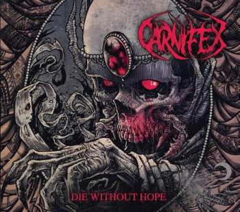 CD Carnifex: Die Without Hope DIGI