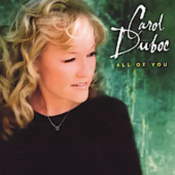 Carol Duboc: All Of You
