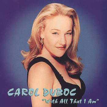Album Carol Duboc: With All That I Am