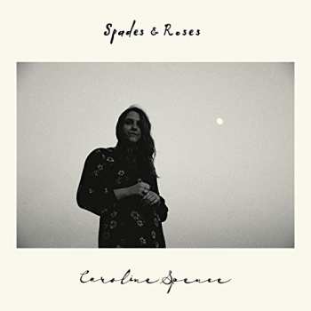 Album Caroline Spence: Spades & Roses