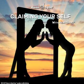 CD Carolyn Ball & Hemi-sync: Claiming Your Self With Hemi-sync®