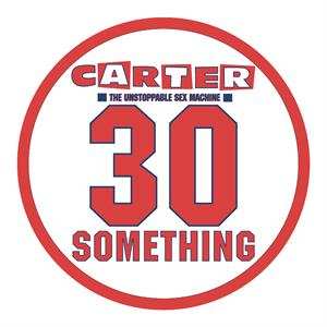 LP Carter The Unstoppable Sex Machine: 30 Something LTD | PIC