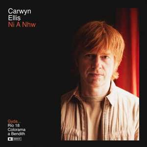 LP Carwyn Ellis: Ni A Nhw