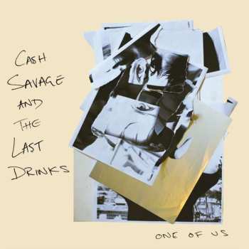 LP Cash Savage And The Last Drinks: One Of Us