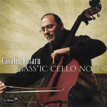 CD Cătălin Rotaru: Bass*ic Cello Notes
