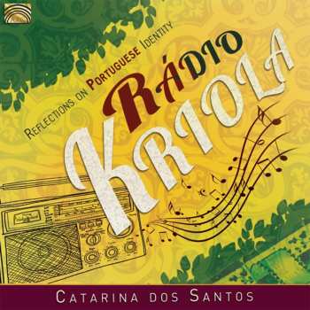 Album Catarina Dos Santos: Rádio Kriola - Reflections On Portuguese Identity
