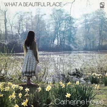 LP Catherine Howe: What A Beautiful Place CLR