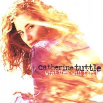 Album Catherine Tuttle: What They Will Find
