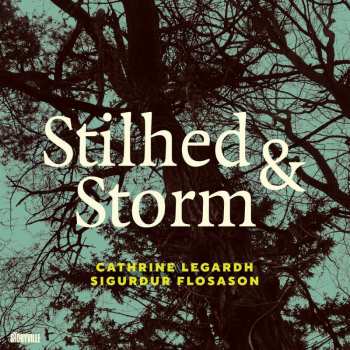 Album Cathrine Legardh & Sigurdur Flosason: Stilhed & Storm
