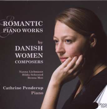 Album Cathrine Penderup: Romantic Piano Works by Danish Women Composers  