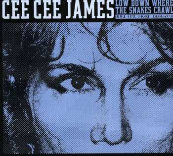 Album Cee Cee James: Low Down Where The Snakes Crawl