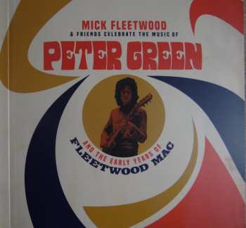 4LP/2CD/Set di cofanetti/Blu-ray Mick Fleetwood & Friends: Celebrate The Music Of Peter Green And The Early Years Of Fleetwood Mac DLX