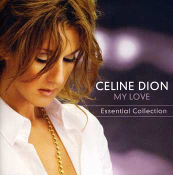 CD Céline Dion: My Love (Essential Collection)