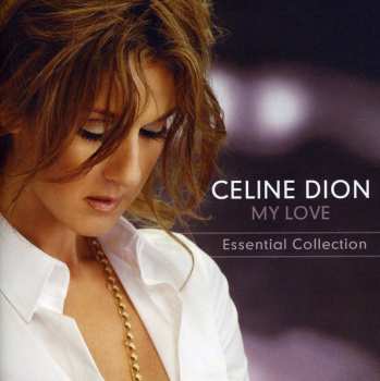 CD Céline Dion: My Love (Essential Collection)