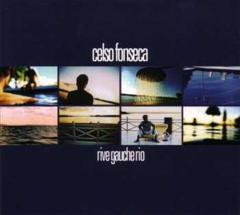 CD Celso Fonseca: Rive Gauche Rio
