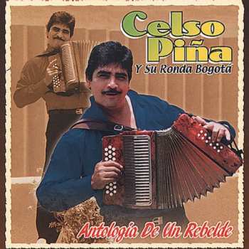 CD Celso Piña: Antologia De Un Rebelde
