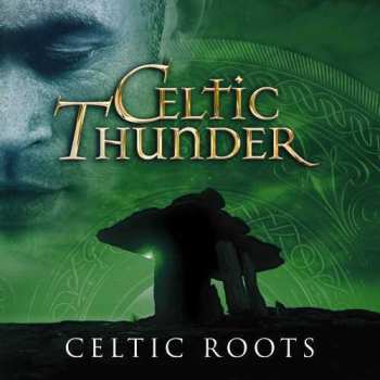 Album Celtic Thunder: Celtic Roots