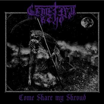 Album Cemetery Echo: Come Share My Shroud