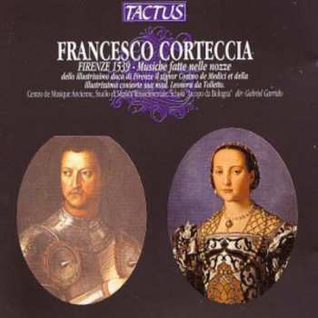 Album Gabriel Garrido: Firenze 1539 (Musiche Fatte Nelle Nozze Dello Illustrissimo Duca di Firenze Il Signor Cosimo de Medici Et Della Illustrissima Consorte Sua Mad. Leonora Da Tolletto)