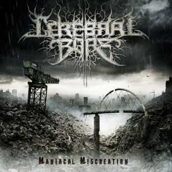 Album Cerebral Bore: Maniacal Miscreation