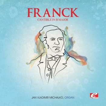 Album César Franck: Cantible B Maj Trois Pieces