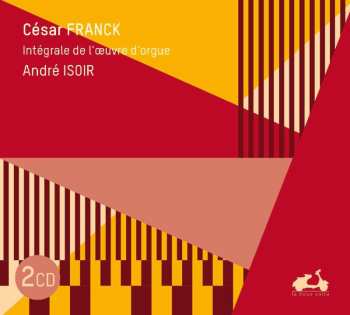 2CD César Franck: Intégrale de L'oeuvre D'orgue
