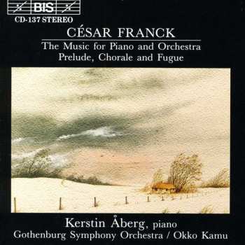 CD César Franck: The Music For Piano & Orchestra / Prelude, Chorale & Fugue