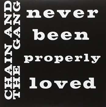 SP Chain And The Gang: Never Been Properly Loved CLR